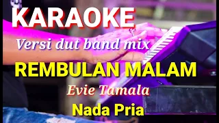 REMBULAN MALAM - Evie Tamala | Karaoke dut band mix nada pria | Lirik