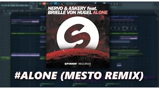 NERVO & Askery feat Brielle Von Hugel  - Alone (Mesto Remix) REMAKE +FLP