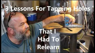 Three Lessons For Tapping Holes, That I Had To Relearn
