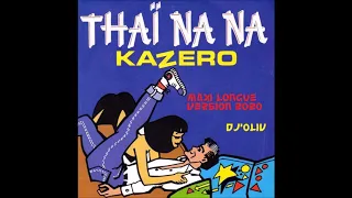 Kazero   Thai na na   Maxi Longue Version 2020   Dj' Oliv'