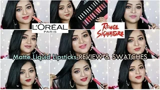 L'OREAL PARIS Rouge Signature matte Liquid lipsticks//REVIEW & SWATCHES//ALL12 Shades