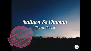 Kaliyon Ka Chaman | Harry Anand | Lyrics | The Lyric'z #TheLyricz