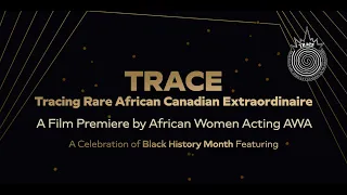 TRACE - Tracing Rare African Canadian Extraordinaire Documentary [Trailer]