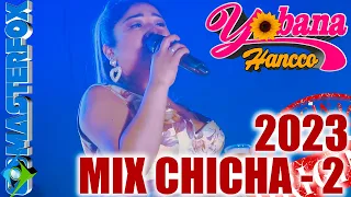 Yobana Hancco - Mix Chicha 2 (Concierto en Lima 2023)