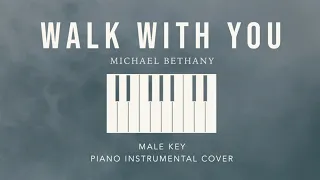 WALK WITH YOU | Michael Bethany - [Male Key] Piano Instrumental Cover by Gershon Rebong