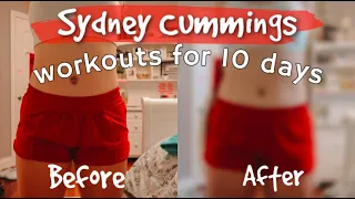 i tried SYDNEY CUMMINGS workouts for 10 DAYS!