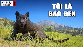 RDR2 nhưng Tôi Là BÁO ĐEN