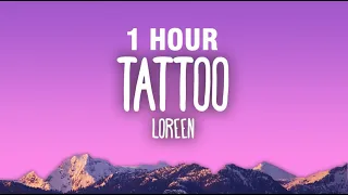 [1 HOUR] Loreen - Tattoo