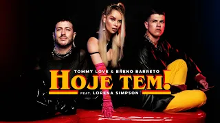 Tommy Love & Breno Barreto - HOJE TEM! (feat. Lorena Simpson) (Audio)