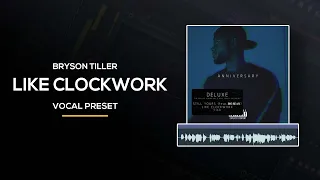 👨‍🚀 How to Sound Like Bryson Tiller - Like Clockwork (Vocal Preset)