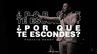 Profeta Ronny Oliveira | ¿Por Que Te Escondes? | 2019