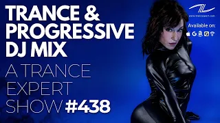 Trance & Progressive Rave DJ Mix - A Trance Expert Show #438