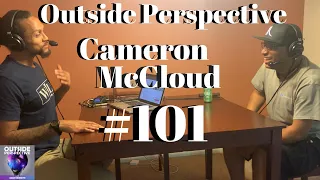 Outside Perspective #101 - Cameron McCloud