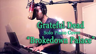 Grateful Dead - Brokedown Palace | Piano Cover by Tyler Gordon