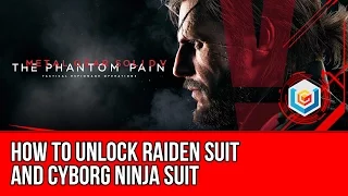 Metal Gear Solid V: The Phantom Pain - How to Unlock Raiden and Cyborg Ninja Suits