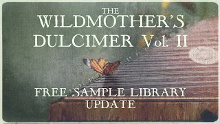 Making Music With the Wildmother's Dulcimer | Another FREE Kontakt Instrument