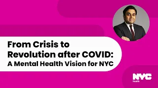 From Crisis to Revolution after COVID: A Mental Health Vision for NYC