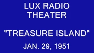 LUX RADIO THEATER -- "TREASURE ISLAND" (1-29-51)