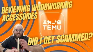 Did I get scammed? Reviewing Temu Woodworking A￼ccessories!