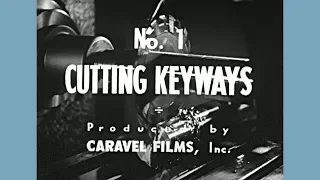 No. 1 - Cutting Keyways - 1941