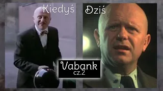 Aktorzy z filmu Vabank cz.2🎬🎬🎬