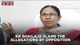 LDF Minister KK Shailaja slams allegations made by opposition; says party confident of 2nd term