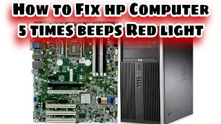 How to Fix Hp compaq 8100 elite computer power on Red light and 5 time beep sounds