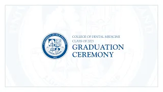 2023 Graduation Ceremony: UNE College of Dental Medicine