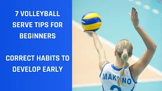 7 Volleyball Serve Tips for Beginners (SERVING HABITS TO DEVELOP EARLY)