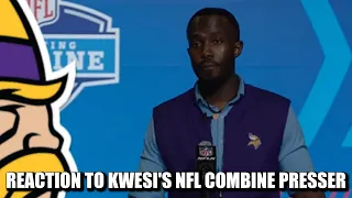 Reaction to Vikings GM Kwesi Afodo-Mensah's NFL Combine Press Conference