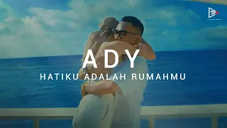 ADY - Hatiku Adalah Rumahmu (Official Music Video)
