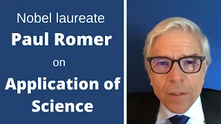 Nobel laureate Paul Romer on Application of Science