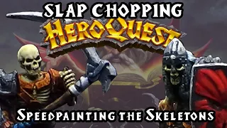 Painting HeroQuest: Episode 6  - SLAP CHOP Speed Painting the Skeletons