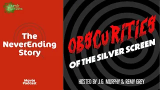 The NeverEnding Story | Obscurities of the Silver Screen (Classic)