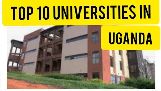TOP 10 UNIVERSITIES IN UGANDA