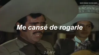 Vicente Fernández - Ella (Me Canse De Rogarle) (Letra / Lyrics)