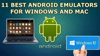 11 Android Emulator for Windows and Mac 2019