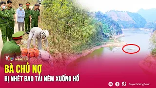 Bị đòi nợ, con nợ cho bà chủ vào bao tải, phi tang xuống hồ | Kể chuyện vụ án | Nghệ An TV