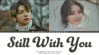 Bts Jungkook & Twice Tzuyu (AI Cover) - Still With You || Color Coded Lyrics