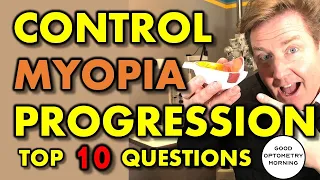 CONTROL MYOPIA PROGRESSION: Top 10 Questions about myopia management from youtube eye doctor