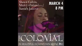 Shawn Colvin, Marc Cohn and Sarah Jarosz: Together on Stage - at The Colonial  3/4/2023