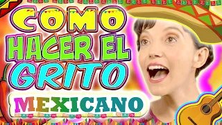 Como hacer el GRITO MEXICANO 🇲🇽 (Ranchero MARIACHI Charro) ►Fiesta Mexicana