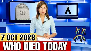 60 Famous Celebrities Who Died Today on 7th October 2023 / USA Celebrity deaths !! WHO DIED TODAY