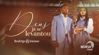 Rodrigo e Raiane | Deus Já se Levantou