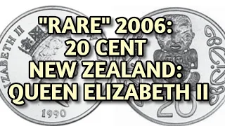 "RARE" 2006 : 20 CENT NEW ZEALAND: QUEEN ELIZABETH II