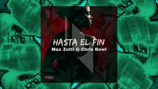 Max Zotti & Chris Bowl - Hasta El Fin (Vocal Mix)