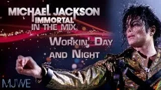 Michael Jackson - Workin' Day & Night (Immortal in the Mix)