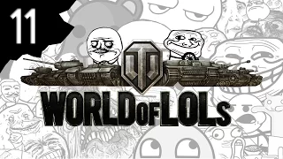 World of Tanks│World of LoLs - Episode 11