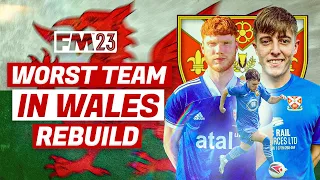 I Rebuilt THE WORST Team In Wales In FM23