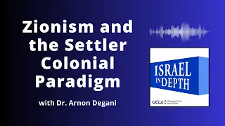 Zionism and the Settler Colonial Paradigm | Dr. Arnon Degani